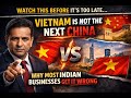 Before You Enter Vietnam, Watch This — What Indian Businesses Aren’t Being Told! With K. Mundrey