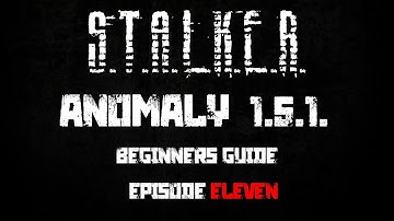 S.T.A.L.K.E.R. Anomaly 1.5.1 - Beginners Guide / Playthrough - Ep. #11 - Wild Territory & Emissions
