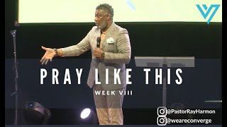 Pray Like This Week VIII- *Sermon Only