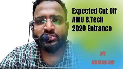 Expected Cut off of AMU B. Tech. 2020 | By Nawab Sir