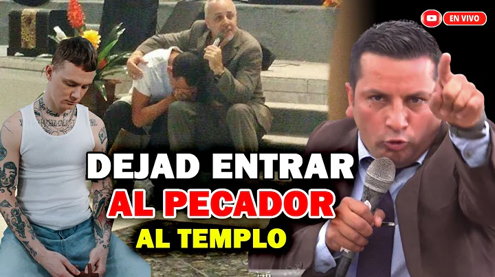 DEJAD ENTRAR AL PECADOR A LA IGLESIA !