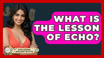 What Is The Lesson Of Echo? - Exploring Ancient Myths