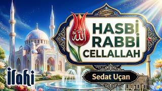 İlahi - Hasbi Rabbi Cellallah Ma Fi Kalbi Ğayrullah ilahisi / Sedat Uçan / En güzel ilahiler dinle