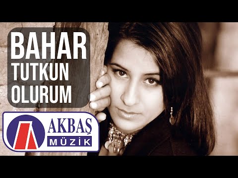 Bahar - Tutkun Olurum