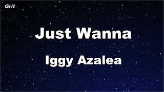 Just Wanna - Iggy Azalea Karaoke 【No Guide Melody】 Instrumental