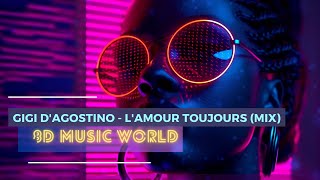 [8D MUSIC 🎧] L'amour Toujours (Small Mix) 8D - Gigi D'agostino | USE HEADPHONES