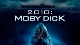 2010: Moby Dick
