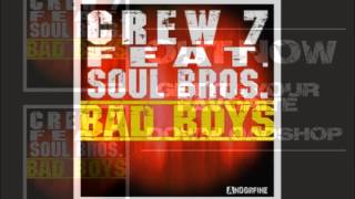 Crew 7 feat. Soul Bros. - Bad Boys