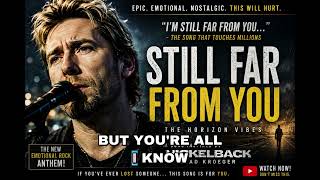 Still Far From You – Emotional Rock Anthem (Nickelback Style Vibes)
