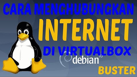 PART 7 Cara Menghubungkan Koneksi Internet Ke Dalam VirtualBox Debian 10 Buster