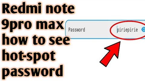 Redmi note 9pro max how to see hot-spot password 2020