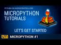 MicroPython #1 - Lets Get Started