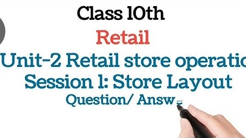 Retail class 10th Unit 1 Retail store operation (Session -1 Store Layout) #retailstore