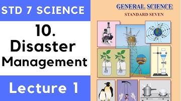 7th Science| Chapter 10 | Disaster Management | Lecture 1 |Std 7 Science| Maharashtra Board Class 7