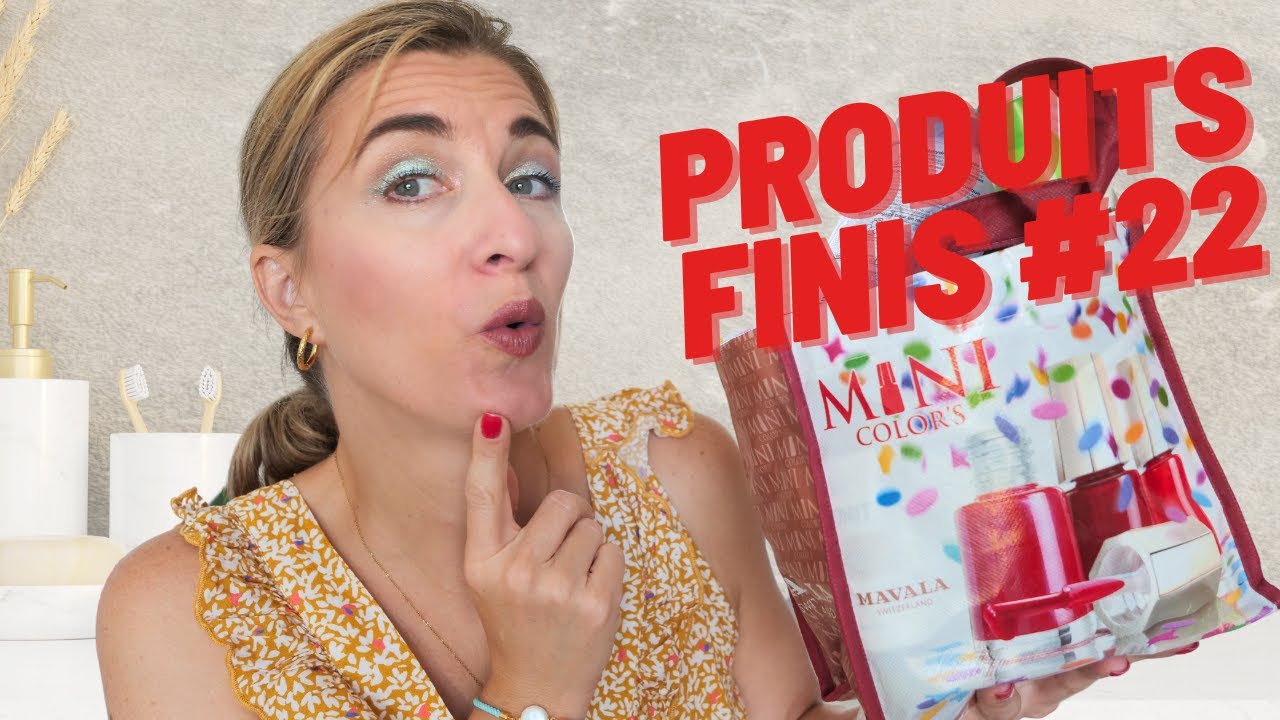 MES PRODUITS TERMINÉS #22 : Je rachète ou pas ?