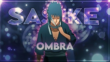 Sasuke - Ombra [Edit/AMV] Free Project File! 4K