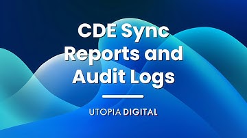 Utopia Digital | CDE Sync - Reports and Audit Logs