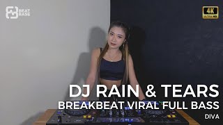 DJ RAIN & TEARS BREAKBEAT FULL BASS - DIVA AYU💿