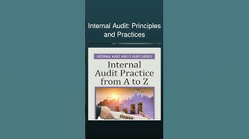 Internal Audit: Principles and Practices