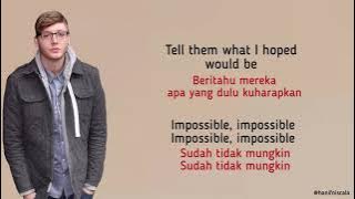 James Arthur - Impossible | Lirik Terjemahan