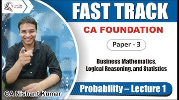 19-Probability - Lecture 1 (Mathematics Fast Track) - CA Foundation by CA Nishant Kumar