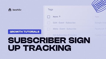 Subscriber sign up tracking - beehiiv Growth Tutorials