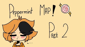 Peppermint MAP (CLOSED) // PARTS 8/8 TAKEN // BACKUPS (3/8) OPEN // BEGINNER OC MAP