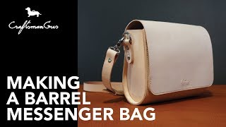 Making Bag :  Barrel Messenger-S #LeatherAddict EP32