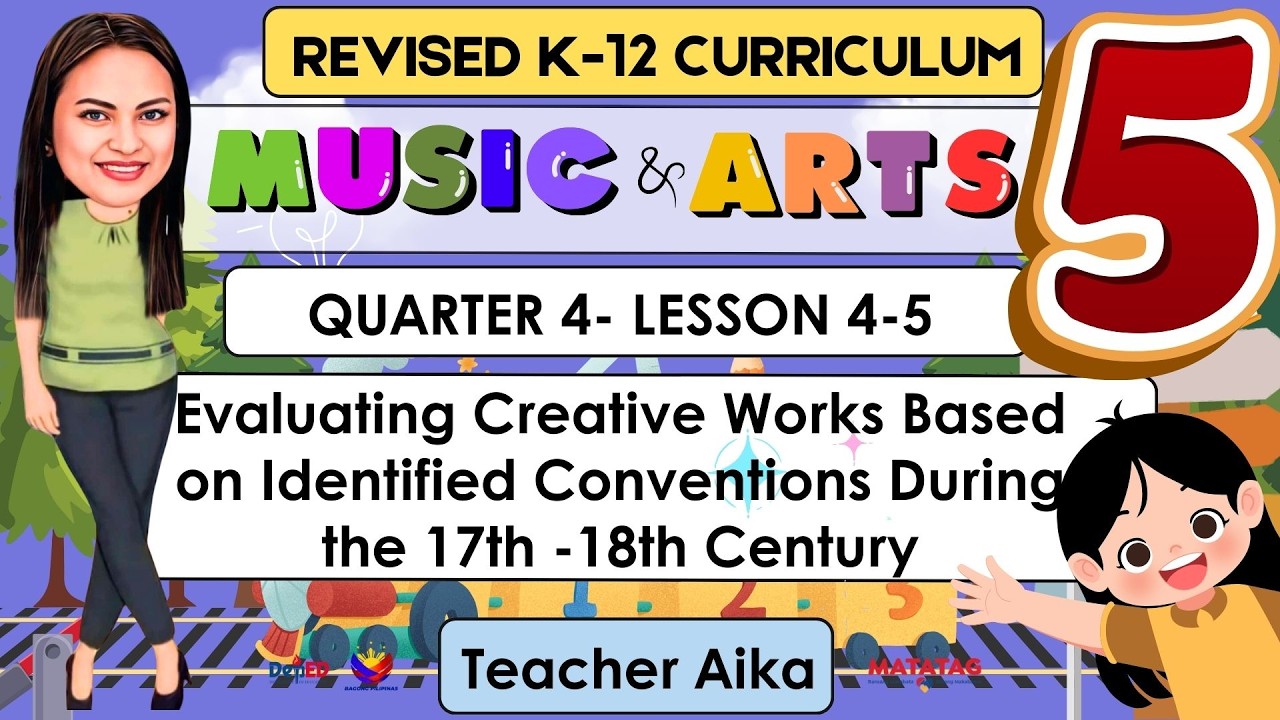 MUSIC AND ARTS 5 Quarter 4 Lesson 4-5 |Creative Works on Identified conventions 17th -18th Century