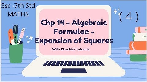 # 7thStdSSC | Chapter 14 - Algebraic Expression:Expansion of Squares (Lecture 4) - MATHS