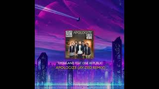 Timbaland feat. One Republic | APOLOGIZE | Ay-Zed Remix |