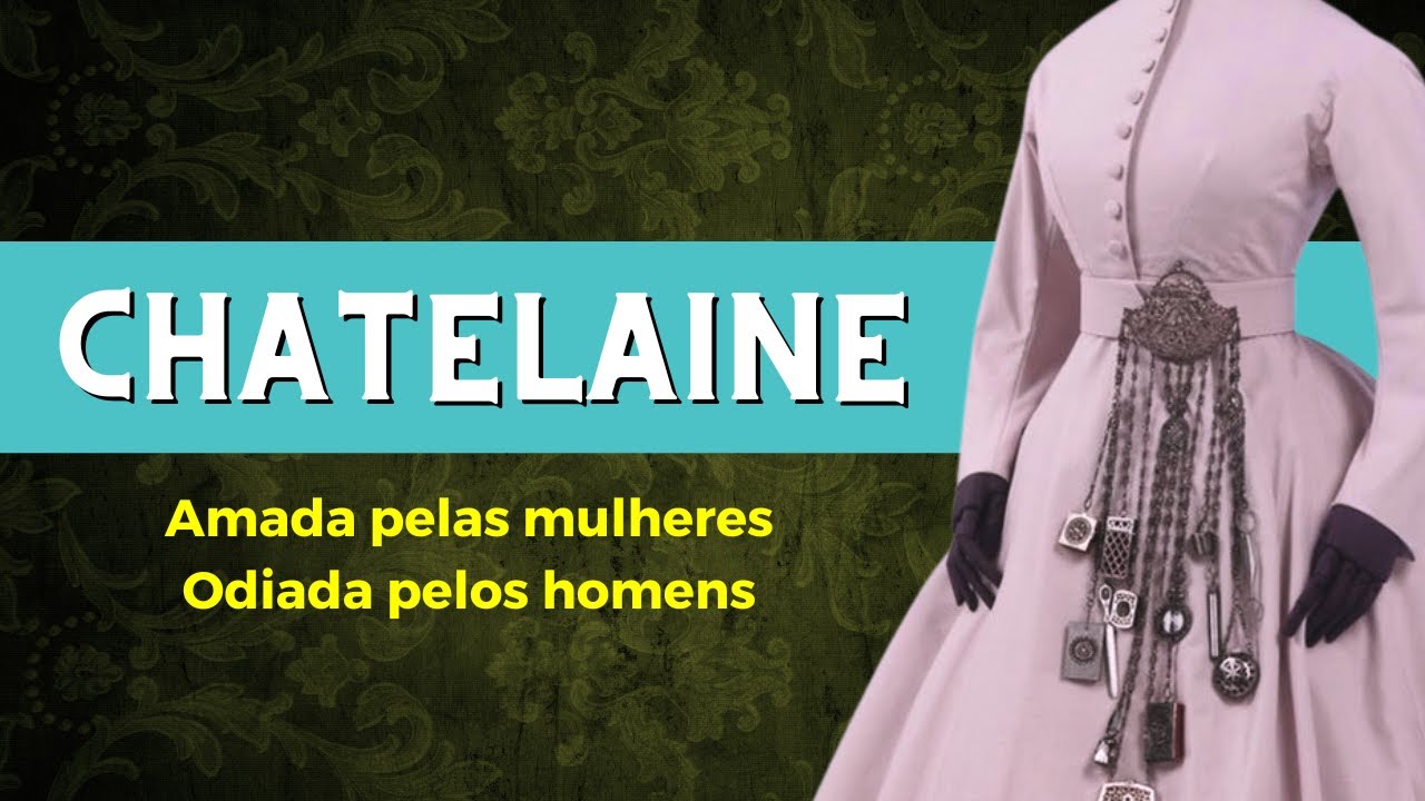 CHATELAINES | O acessório PERFEITO da Era Vitoriana!  