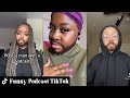 Funny Black TikTok: PODCAST EDITION | Black Girl TikTok