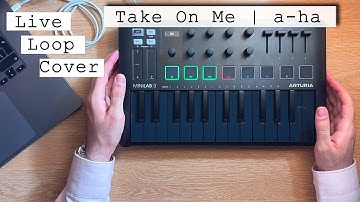 a-ha - Take On Me (Live Loop Cover) | Arturia MiniLab 3
