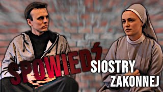 Spowiedź SIOSTRY ZAKONNEJ [#1]