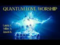 Quantum love worship live  laura c christian soaking musicprophetic spontaneous worshiphealing