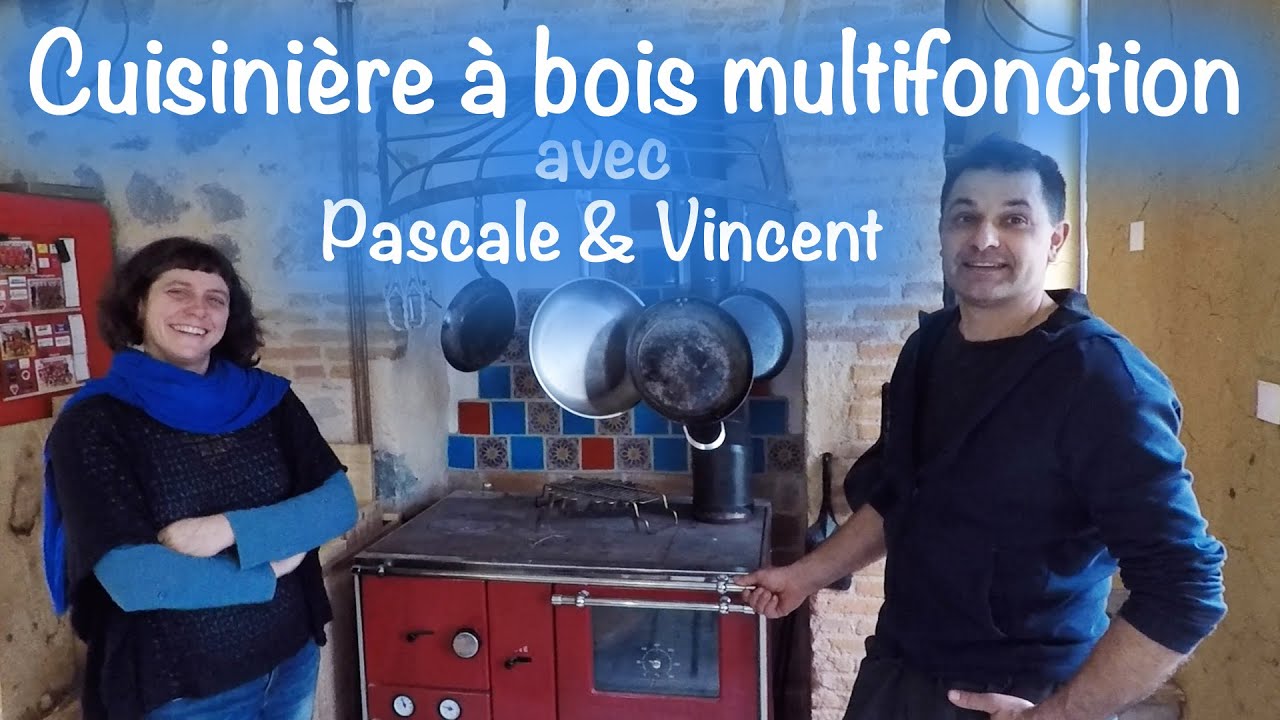 Cuisinière à bois multifonction avec Pascale et Vincent !