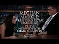 Meghan Markle : A Less Than Royal Narcissist : Part 35.1 : Interview With Craig Ferguson : Analysis