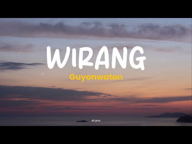 WIRANG || GUYONWATON - LIRIK LAGU class=