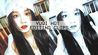 Yuqi Hot Editing Clips