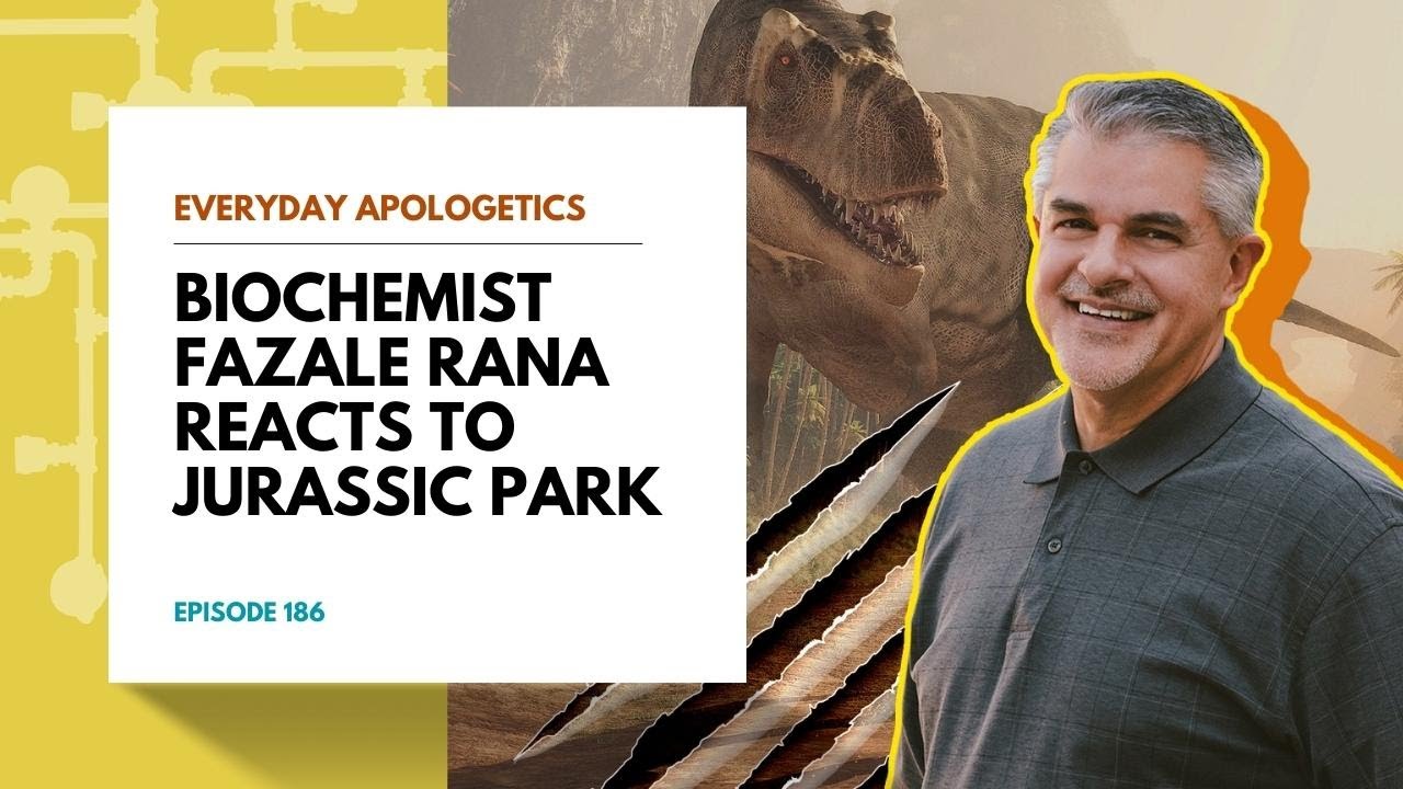 Everyday Apologetics: Biochemist Fazale Rana Reacts to Jurassic Park ...