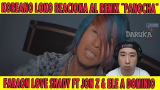 FARAON LOVE SHADY FT JON Z &amp; ELE A DOMINIO PANOCHA REMIX REACCION KOREANO LOCO