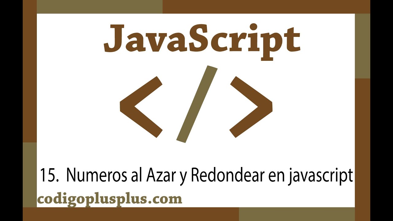 15. [Curso JavaScript] Numeros al Azar y Redondear en JavaScript - YouTube
