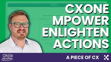 A Piece of CX: Nice CXone Mpower Enlighten Actions