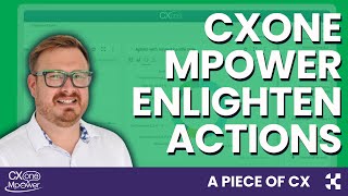Nice CXone Mpower Enlighten Actions - A Piece of CX