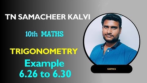 TN Samacheer Kalvi/10 th maths/Trigonometry/Example 6.26 to 6.30/karthi sir