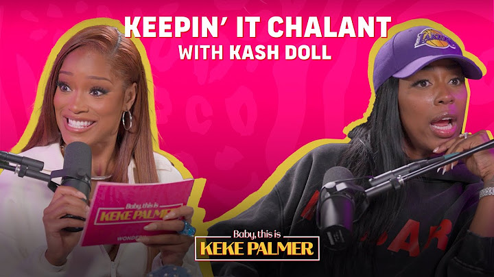 Keepin’ It Chalant with Kash Doll | Baby, This is Keke Palmer | Podcast