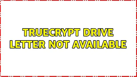 TrueCrypt drive letter not available