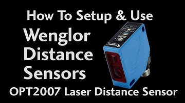 Wenglor Distance Sensors (OPT2007 Laser Distance Sensor) Setup & Use from AutomationDirect
