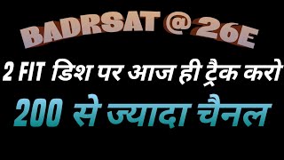 Badrsat @ 26E  Satellite 2 fit dish size | ku-band and strong TP ke sath